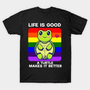 Life is good A Turtle makes it better T-Shirt